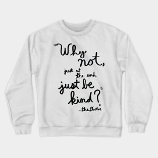 Just Be Kind (Black Print) Crewneck Sweatshirt